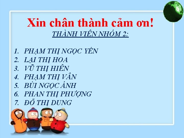 XIN CH N THÀNH CẢM ƠN! Xin chân thành cảm ơn! THỰC HIỆN: THÀNH