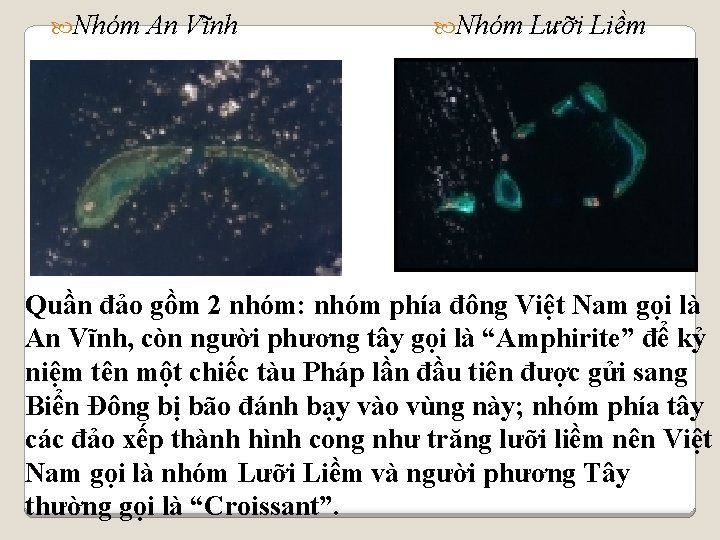  Nhóm An Vĩnh Nhóm Lưỡi Liềm Quần đảo gồm 2 nhóm: nhóm phía