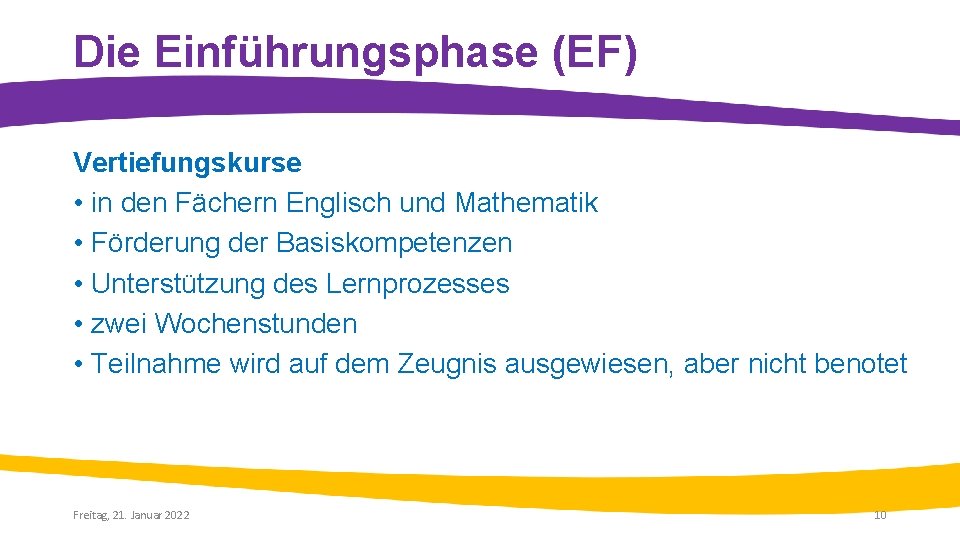 Die Einführungsphase (EF) Vertiefungskurse • in den Fächern Englisch und Mathematik • Förderung der