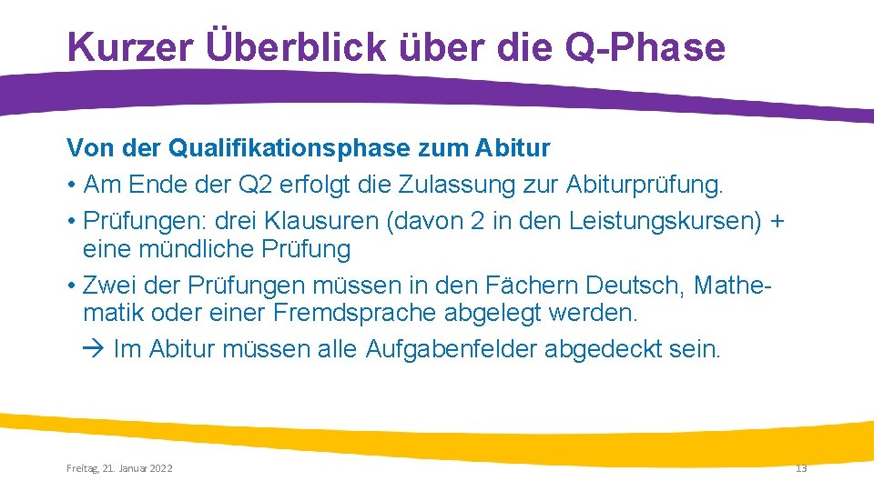 Kurzer Überblick über die Q-Phase Von der Qualifikationsphase zum Abitur • Am Ende der