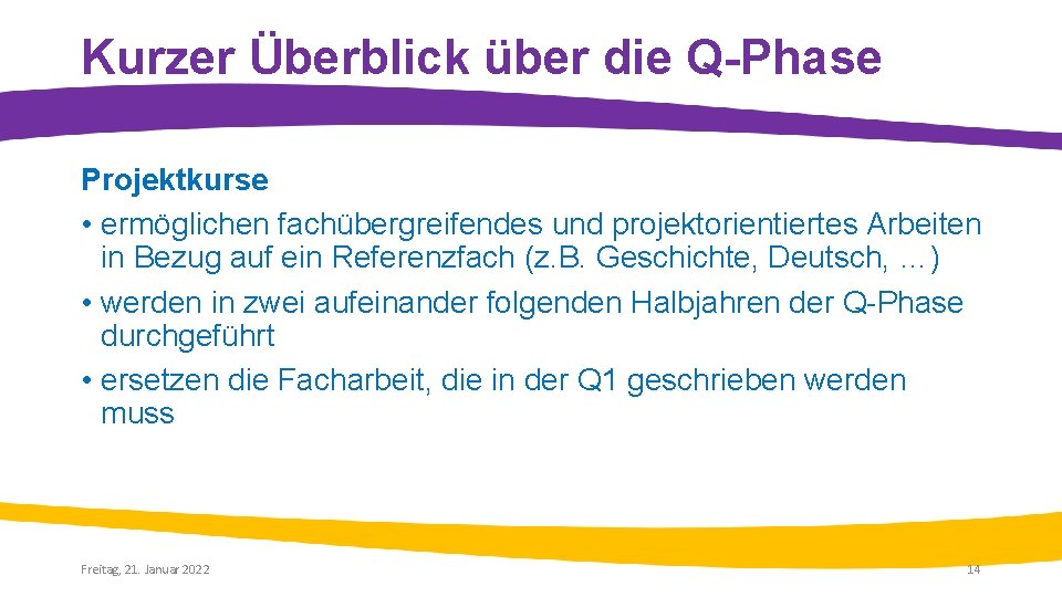 Kurzer Überblick über die Q-Phase Projektkurse • ermöglichen fachübergreifendes und projektorientiertes Arbeiten in Bezug