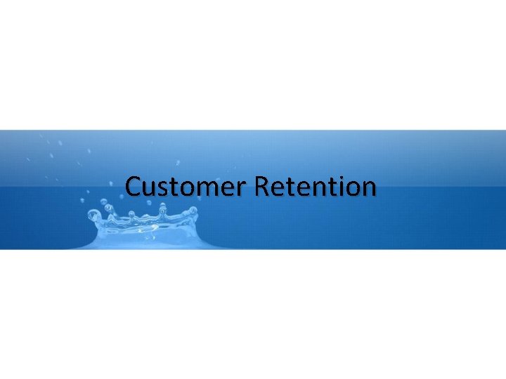 Customer Retention 