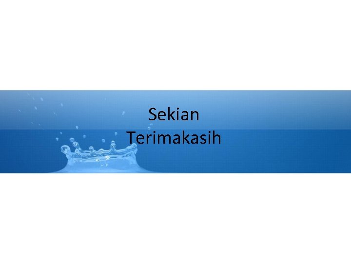 Sekian Terimakasih 