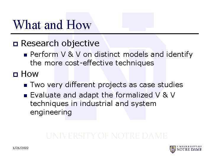 What and How p Research objective n p Perform V & V on distinct