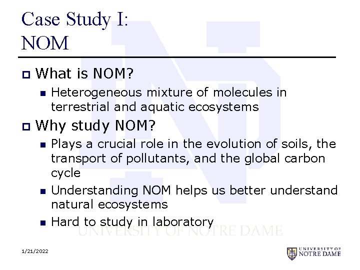 Case Study I: NOM p What is NOM? n p Heterogeneous mixture of molecules
