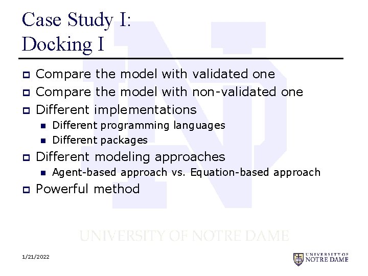 Case Study I: Docking I p p p Compare the model with validated one