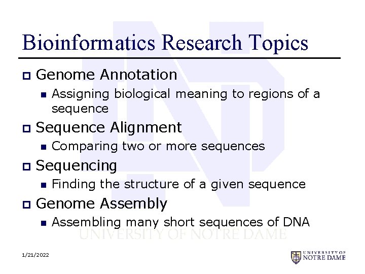 Bioinformatics Research Topics p Genome Annotation n p Sequence Alignment n p Comparing two