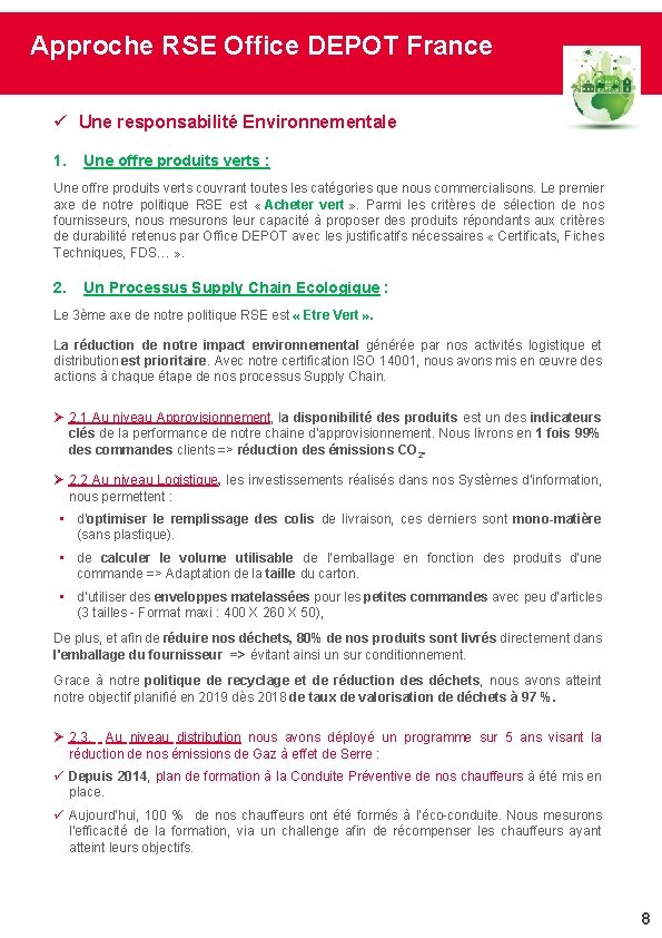 Approche RSE Office DEPOT France ü Une responsabilité Environnementale 1. Une offre produits verts