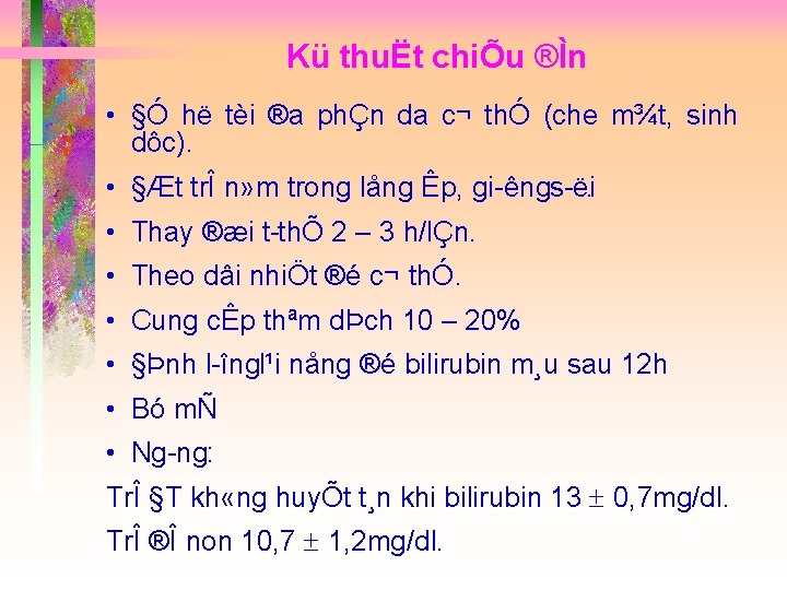 Kü thuËt chiÕu ®Ìn • §Ó hë tèi ®a phÇn da c¬ thÓ (che