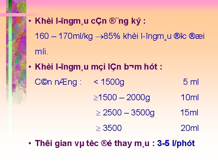  • Khèi l îngm¸u cÇn ®¨ng ký : 160 – 170 ml/kg 85%