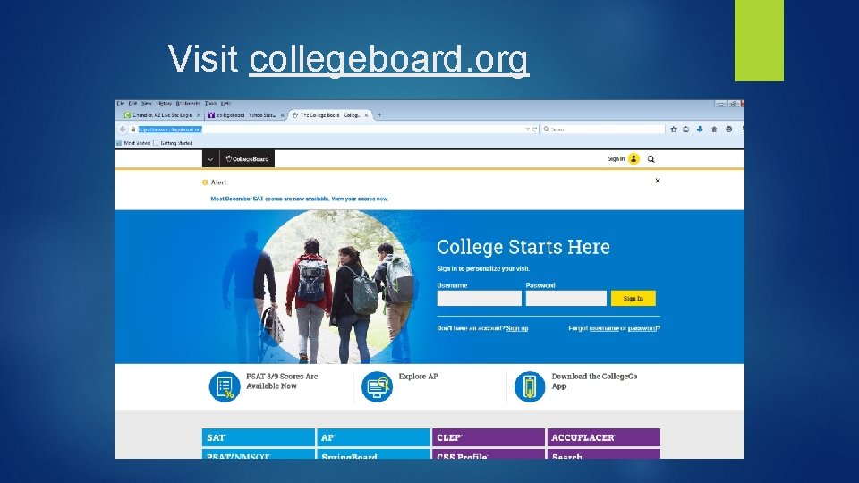 Visit collegeboard. org 