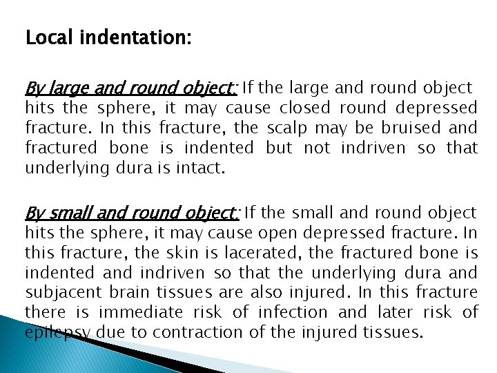 Local indentation: By large and round object: If the large and round object hits