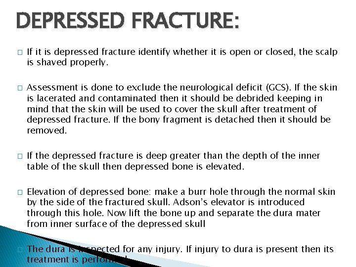 DEPRESSED FRACTURE: � � � If it is depressed fracture identify whether it is