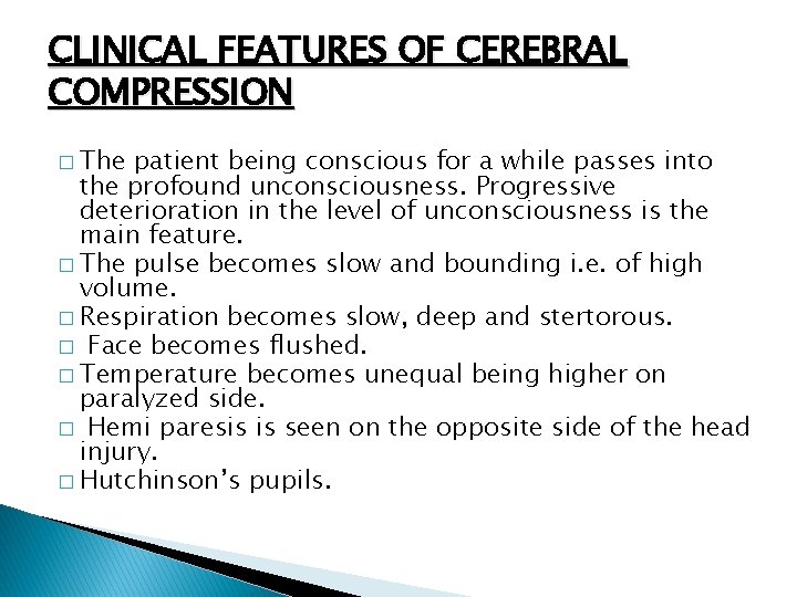 CLINICAL FEATURES OF CEREBRAL COMPRESSION � The patient being conscious for a while passes