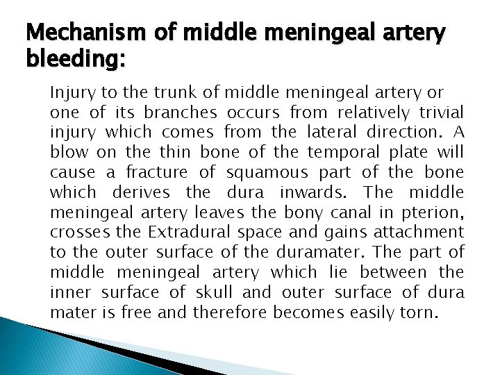 Mechanism of middle meningeal artery bleeding: Injury to the trunk of middle meningeal artery