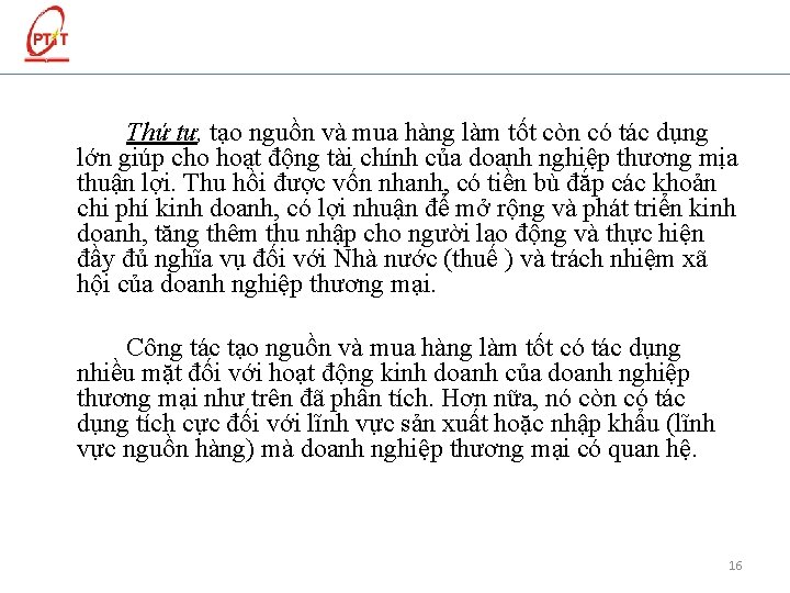 Thứ tư, tạo nguồn và mua hàng làm tốt còn có tác dụng lớn