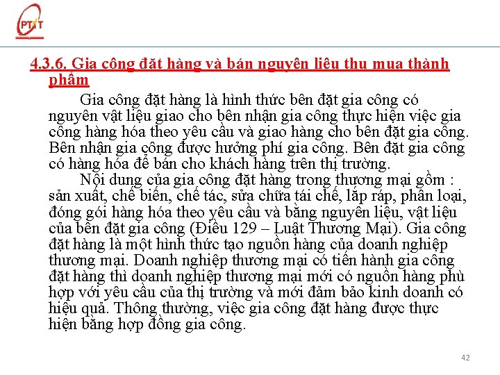 4. 3. 6. Gia công đặt hàng và bán nguyên liệu thu mua thành