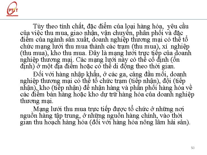 Tùy theo tính chất, đặc điểm của loại hàng hóa, yêu cầu của việc