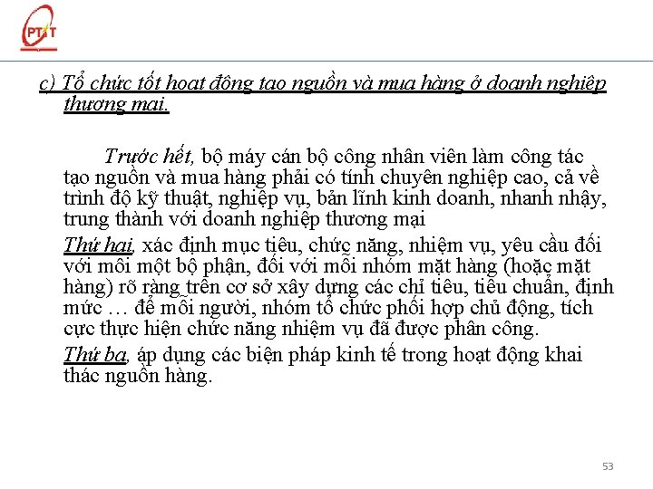 c) Tổ chức tốt hoạt động tạo nguồn và mua hàng ở doanh nghiệp
