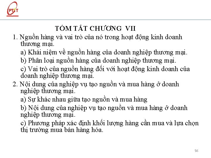 TÓM TẮT CHƯƠNG VII 1. Nguồn hàng và vai trò của nó trong hoạt