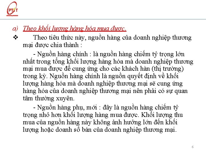 a) Theo khối lượng hàng hóa mua được. v Theo tiêu thức này, nguồn