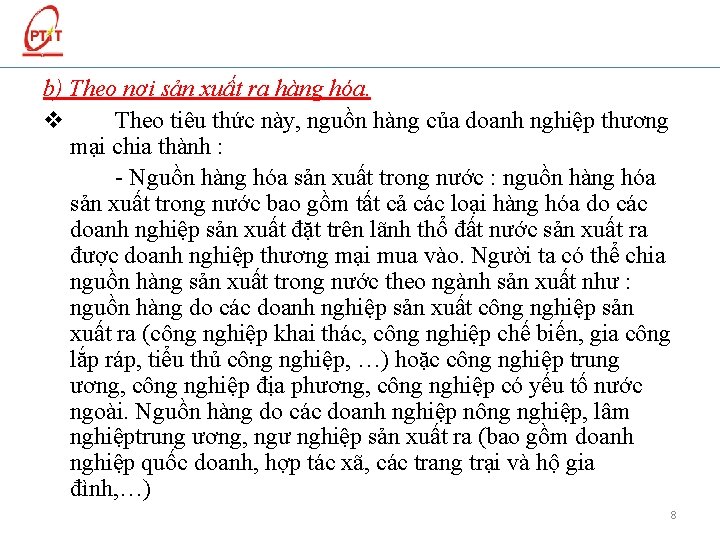 b) Theo nơi sản xuất ra hàng hóa. v Theo tiêu thức này, nguồn