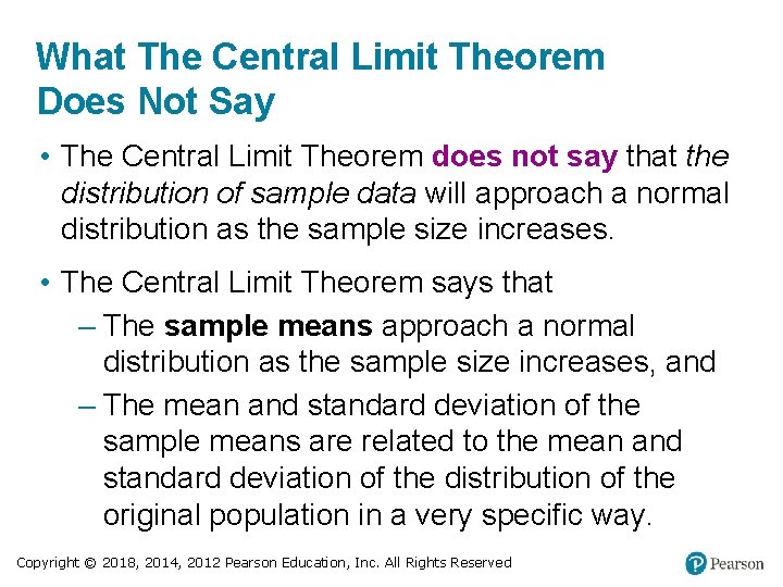 What The Central Limit Theorem Does Not Say • The Central Limit Theorem does