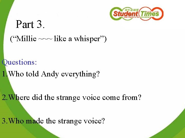 Part 3. (“Millie ~~~ like a whisper”) Questions: 1. Who told Andy everything? 2.