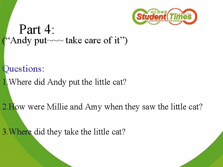 Part 4: (“Andy put~~~ take care of it”) Questions: 1. Where did Andy put