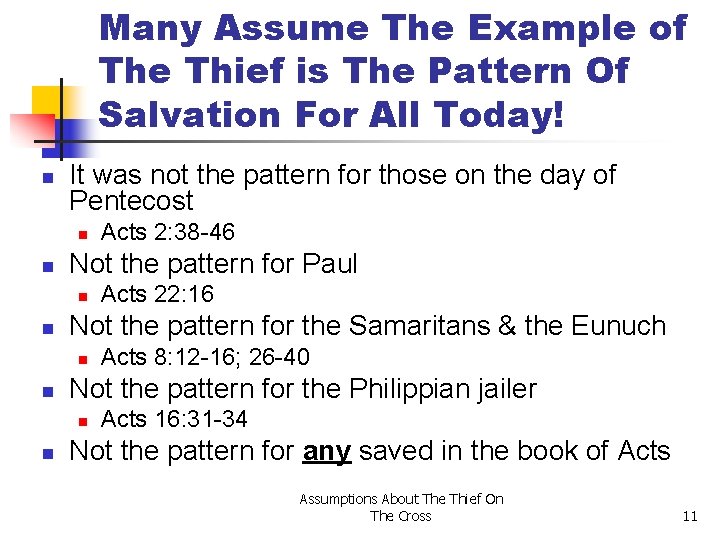 Many Assume The Example of The Thief is The Pattern Of Salvation For All