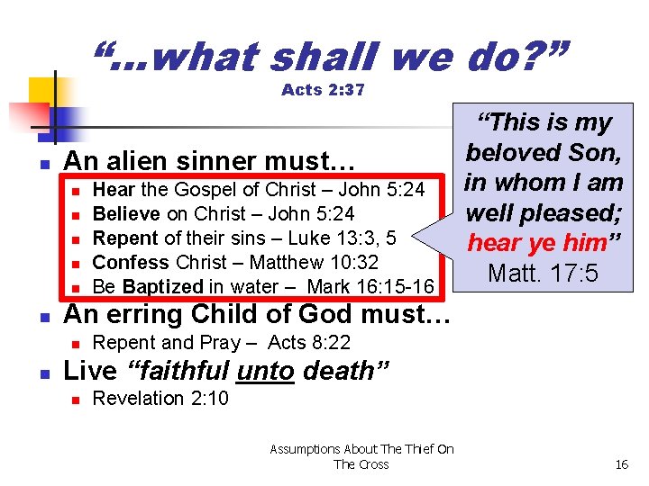 “…what shal. I we do? ” Acts 2: 37 n An alien sinner must…