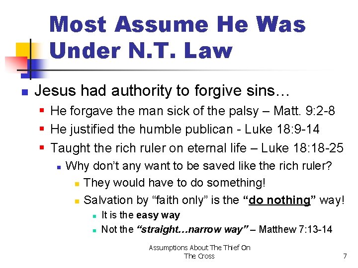 Most Assume He Was Under N. T. Law n Jesus had authority to forgive