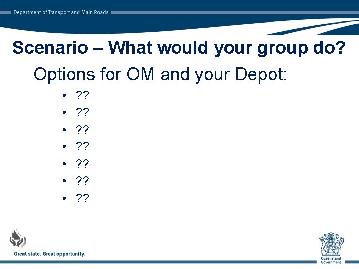 Scenario – What would your group do? Options for OM and your Depot: •