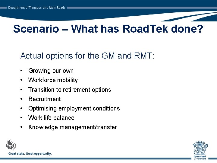 Scenario – What has Road. Tek done? Actual options for the GM and RMT: