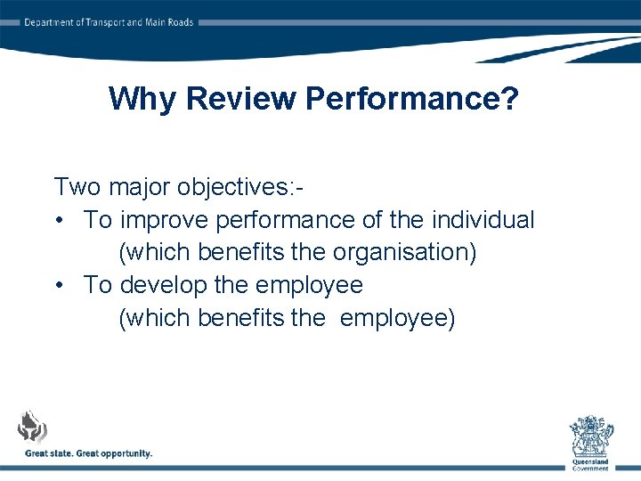Why Review Performance? Two major objectives: • To improve performance of the individual (which