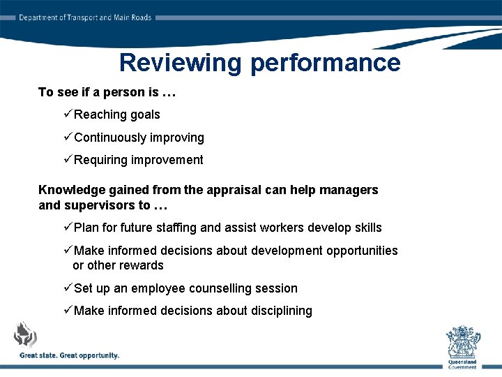 Reviewing performance To see if a person is … üReaching goals üContinuously improving üRequiring