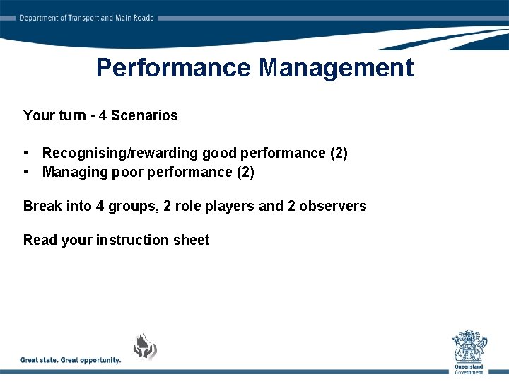 Performance Management Your turn - 4 Scenarios • Recognising/rewarding good performance (2) • Managing