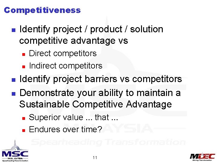 Competitiveness n Identify project / product / solution competitive advantage vs n n Direct