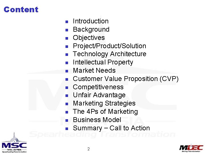 Content n n n n Introduction Background Objectives Project/Product/Solution Technology Architecture Intellectual Property Market