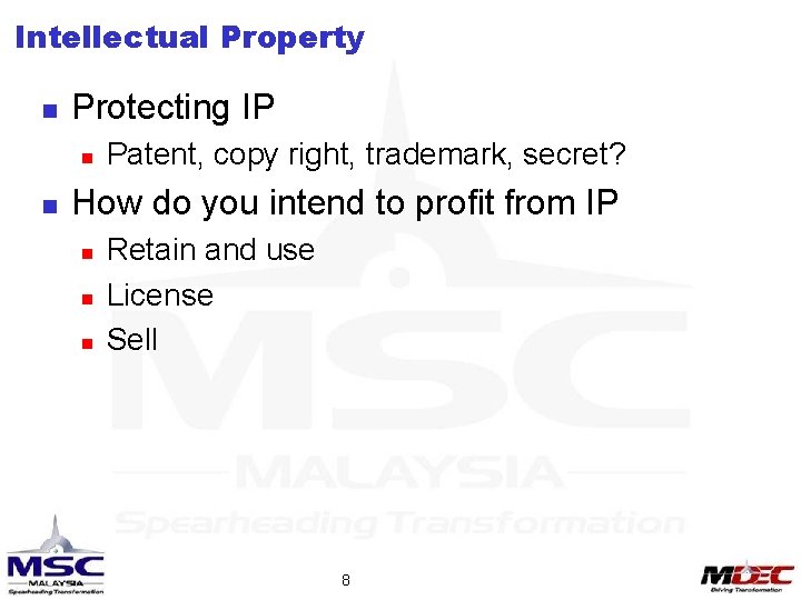 Intellectual Property n Protecting IP n n Patent, copy right, trademark, secret? How do