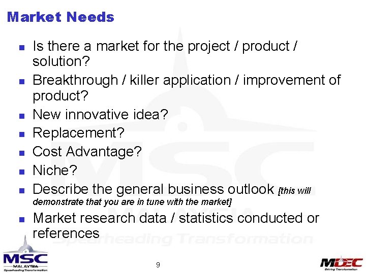 Market Needs n n n n Is there a market for the project /