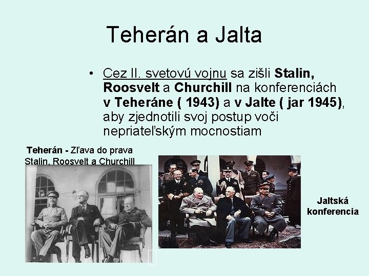 Teherán a Jalta • Cez II. svetovú vojnu sa zišli Stalin, Roosvelt a Churchill