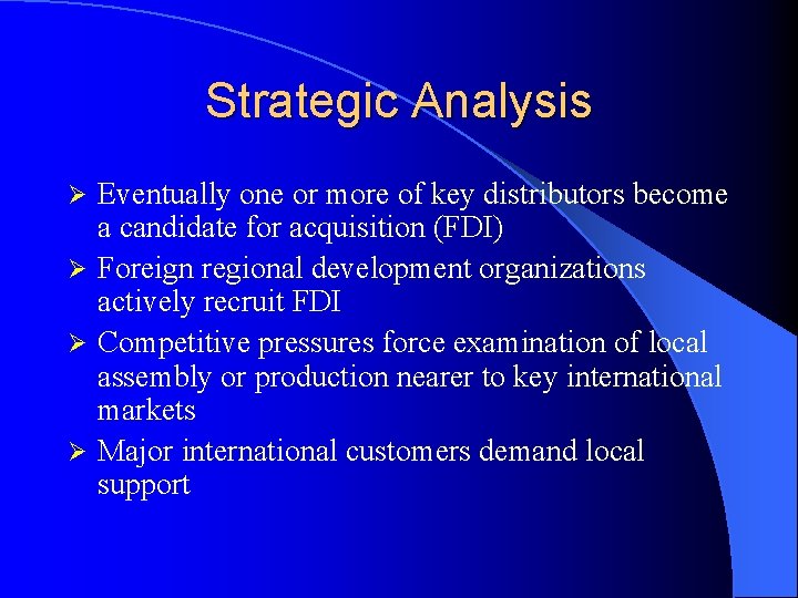 Strategic Analysis Eventually one or more of key distributors become a candidate for acquisition