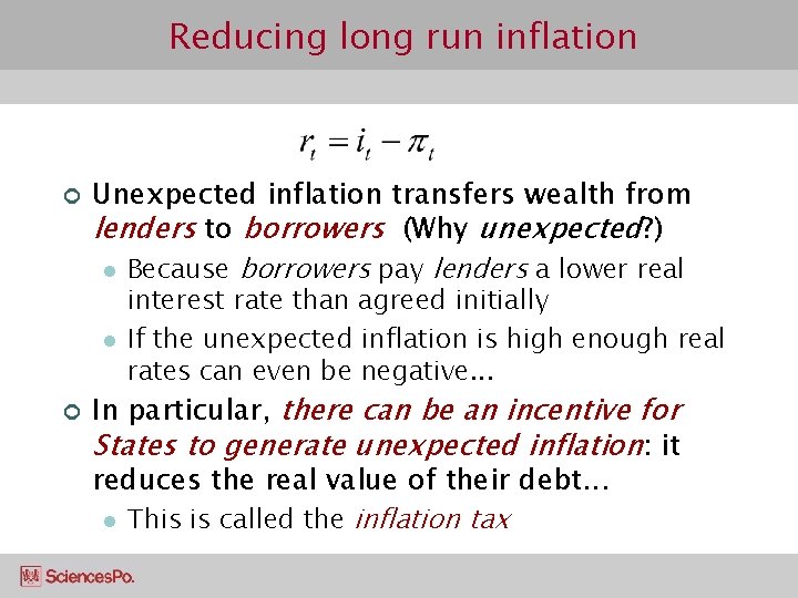 Reducing long run inflation ¢ Unexpected inflation transfers wealth from lenders to borrowers (Why