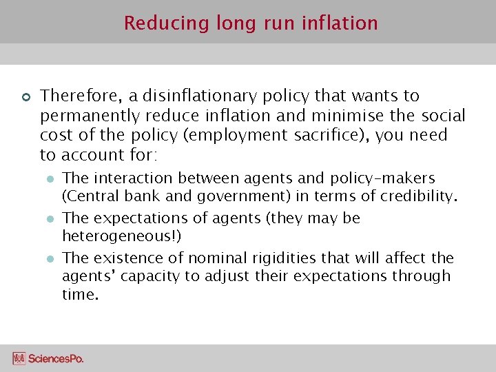 Reducing long run inflation ¢ Therefore, a disinflationary policy that wants to permanently reduce