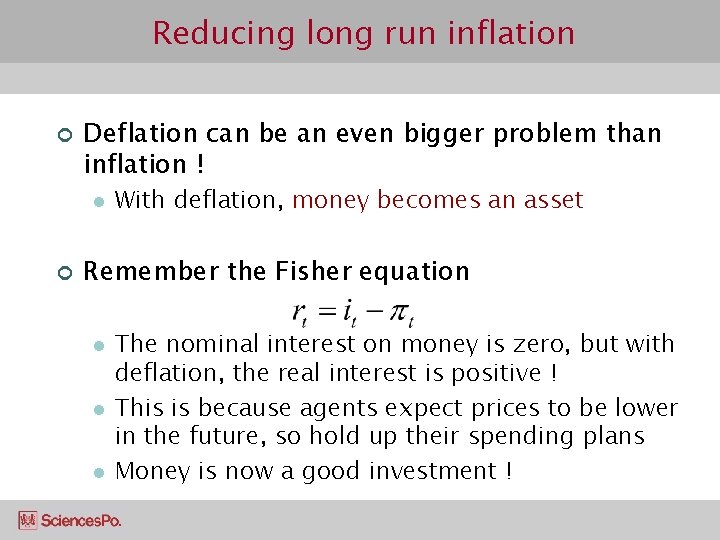 Reducing long run inflation ¢ Deflation can be an even bigger problem than inflation