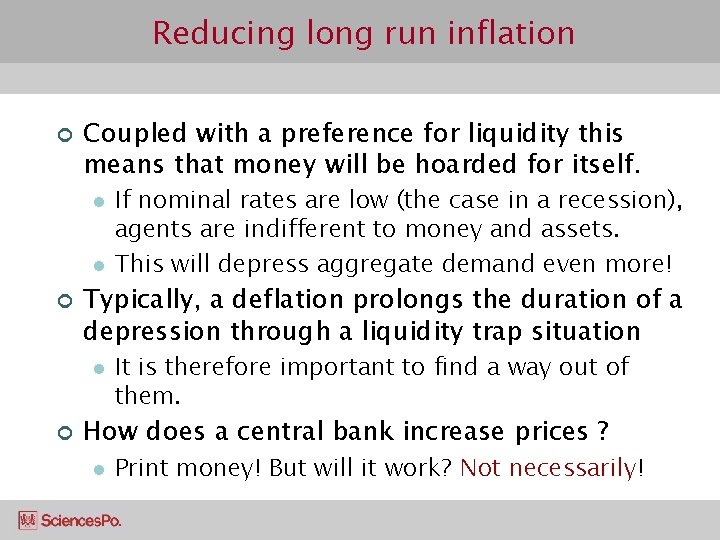 Reducing long run inflation ¢ Coupled with a preference for liquidity this means that