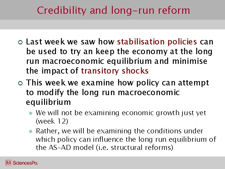 Credibility and long-run reform ¢ ¢ Last week we saw how stabilisation policies can