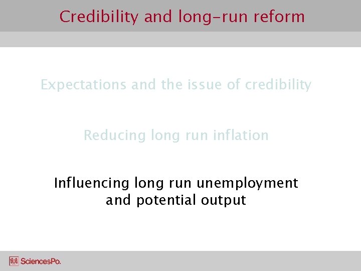 Credibility and long-run reform Expectations and the issue of credibility Reducing long run inflation