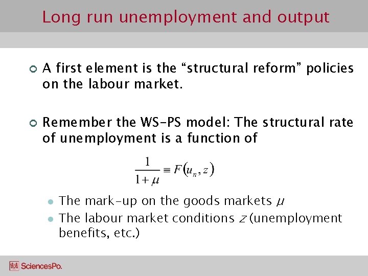 Long run unemployment and output ¢ ¢ A first element is the “structural reform”